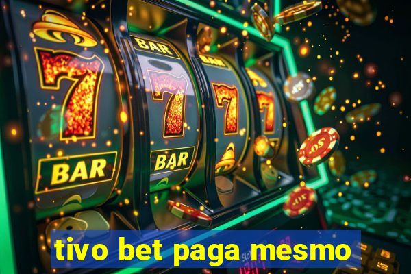 tivo bet paga mesmo